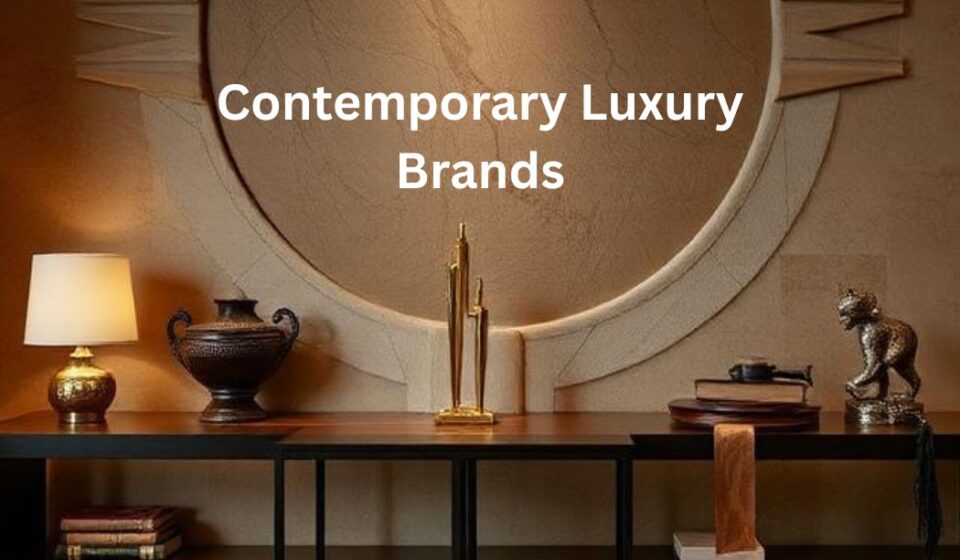 Contemporary Luxury Brands