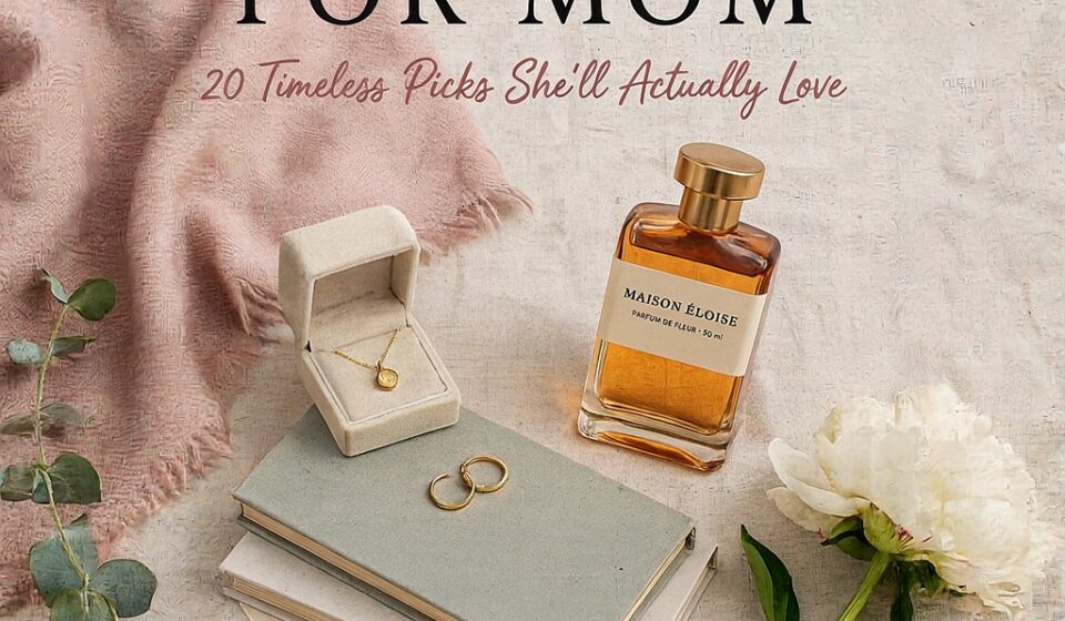 Luxury Gifts for Mom