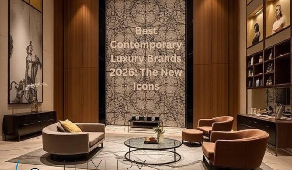 Best Contemporary Luxury Brands 2026